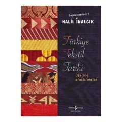 Türkiye Tekstil Tarihi - Halil İnalcık