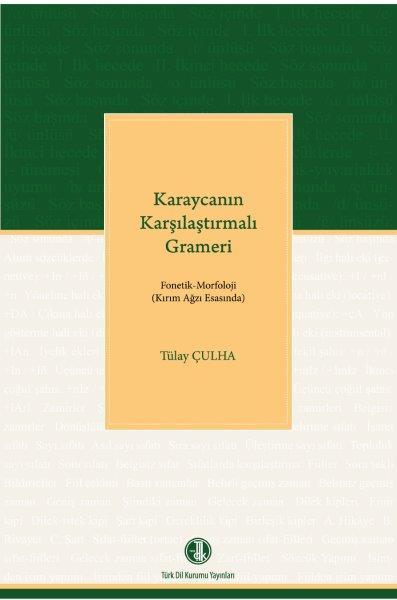 Karaycanın Karşılaştırmalı Grameri Fonetik-Morfoloji (Kırım Ağzı Esasında) - Tülay Çulha