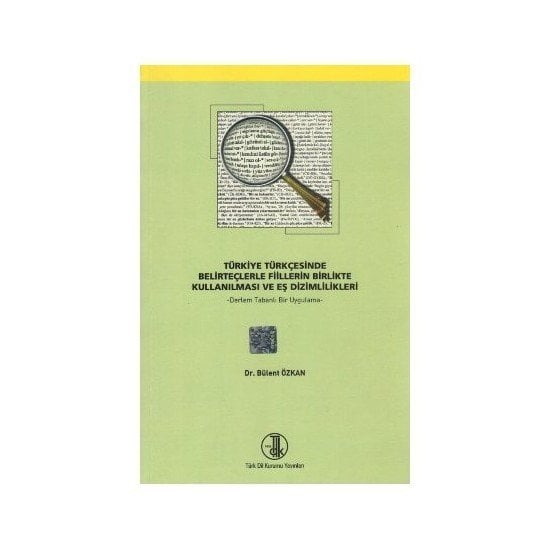 Türkiye Türkçesinde Belirteçlerle Fiillerin Birlikte Kullanılması Ve Eş Dizimlilikleri-Bülent Özkan