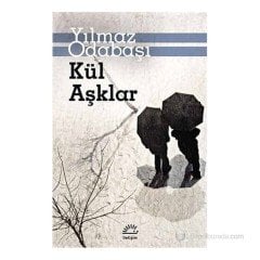 Kül Aşklar - Yılmaz Odabaşı