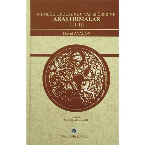 Memluk Ordusunun Yapısı Üzerine Araştırmalar 1-2-3