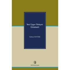 Yeni Uygur Türkçesi Grameri -  Rıdvan ÖZTÜRK