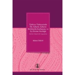 Türkiye Türkçesinde Ön Adlarla Adların Birliktelik Kullanımı ve Eş Dizimi Sözlüğü - Bülent ÖZKAN