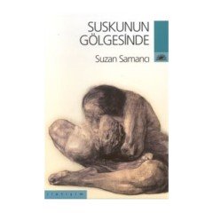 Suskunun Gölgesinde - SUZAN SAMANCI