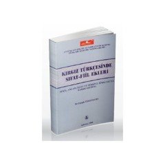 Kırgız Türkçesinde Sıfat-Fiil Ekleri: Şekil, Anlam, İşlev ve Türkiye Türkçesi ile Karşılaştırma - Çaştegin Turgunbayev
