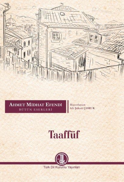 Ahmet Midhat Efendi Bütün Eserleri - Taaffüf - Ahmet Mithat