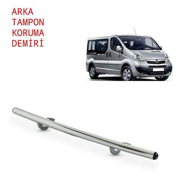 OPEL VİVARO 2004 VE ÜSTÜ ARKA TAMPON KORUMA DEMİRİ
