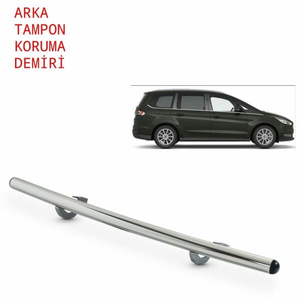 FORD GALAXY 2006 2007 2008 2009 2010 2011 2012 2013 2014 ARKA TAMPON KORUMA DEMİRİ