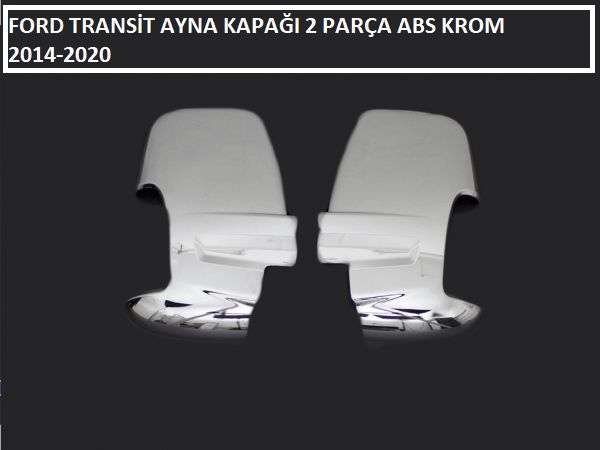 FORD TRANSİT AYNA KAPAĞI 2 PARÇA ABS KROM AKTİF 2014 2015 2016 2017 2018 2019
