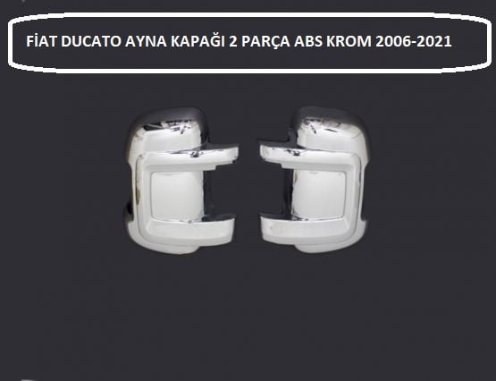FİAT DUCATO AYNA KAPAĞI 2 PARÇA ABS KROM 2011 2012 2013 2014 2015