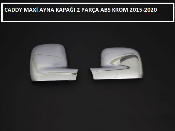 CADDY MAXİ AYNA KAPAĞI 2 PARÇA ABS KROM 2015 2016 2017 2018 2019