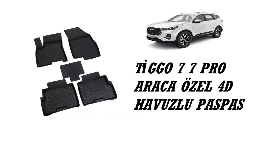 TİGGO 7 7 PRO ARACA ÖZEL 4D HAVUZLU PASPAS 2023 2024 2025