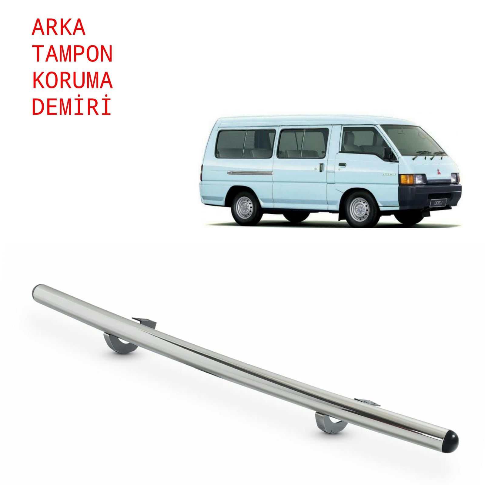 MİTSUBİSHİ L300 ARKA TAMPON KORUMA DEMİRİ 96-08 DİCLE