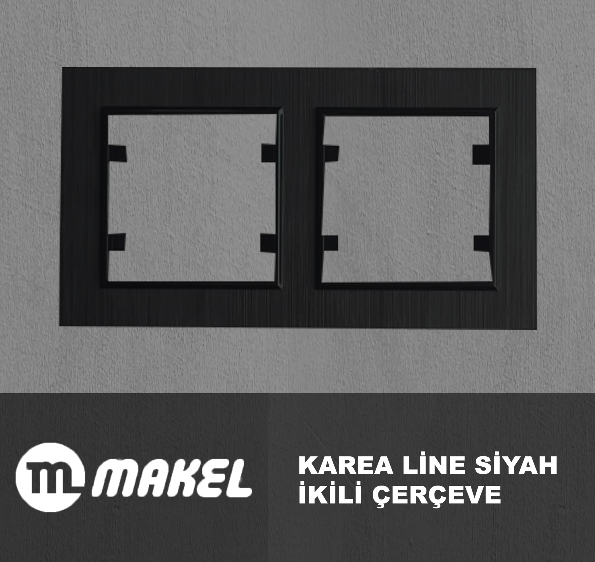 MAKEL Karea Line İkili Çerçeve Siyah