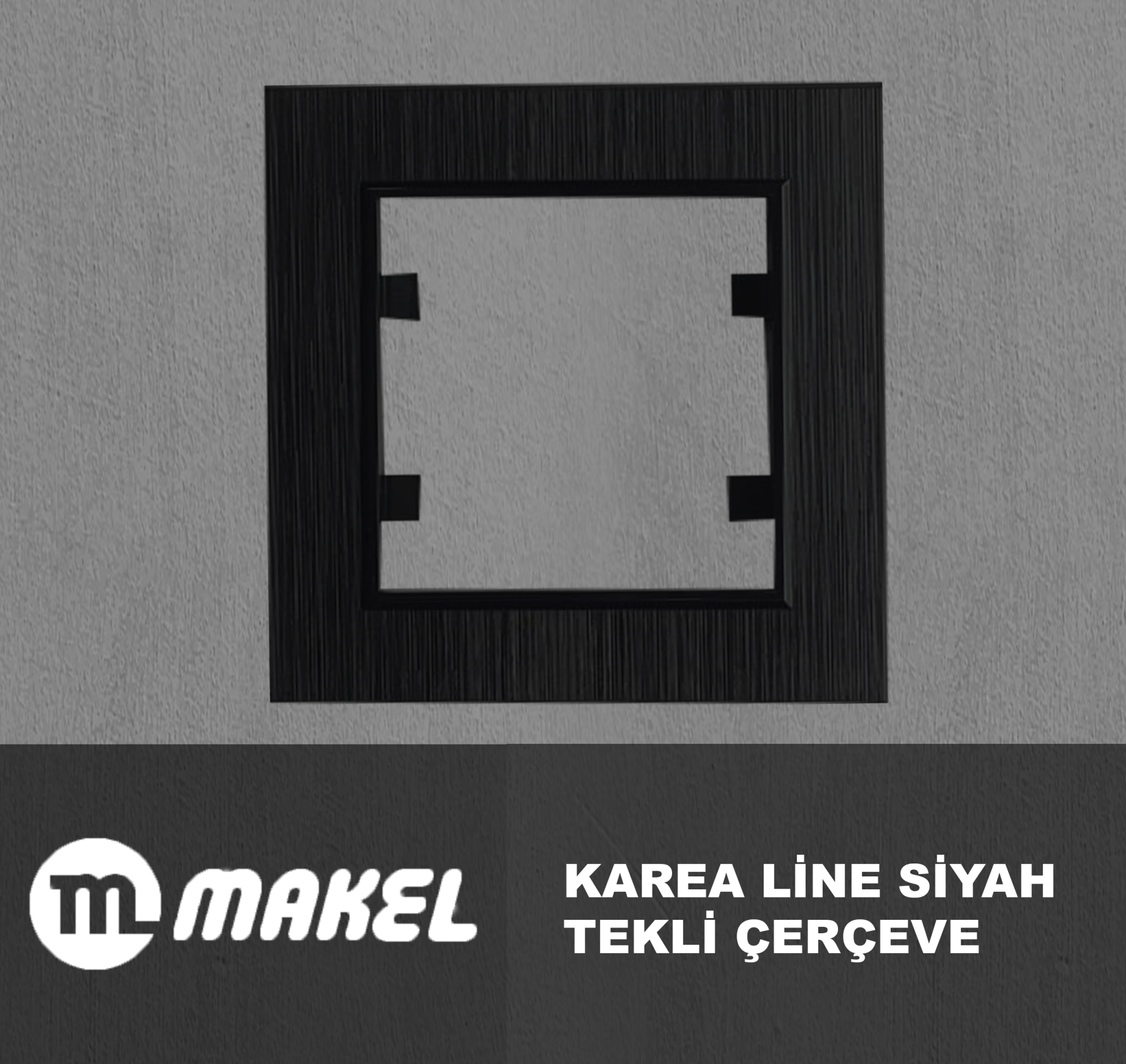 MAKEL Karea Line Tekli Çerçeve Siyah