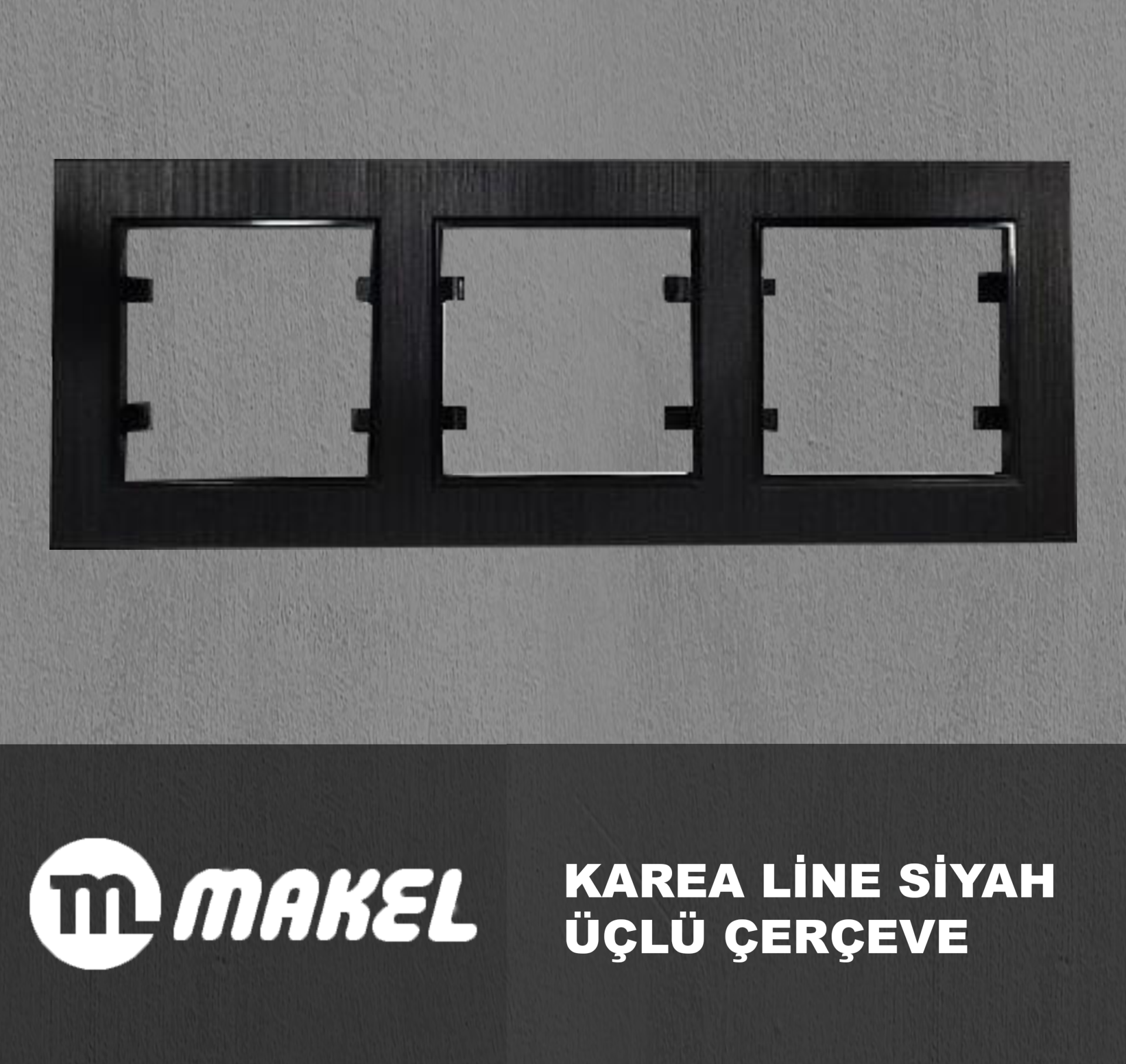 MAKEL Karea Line Üçlü Çerçeve Siyah