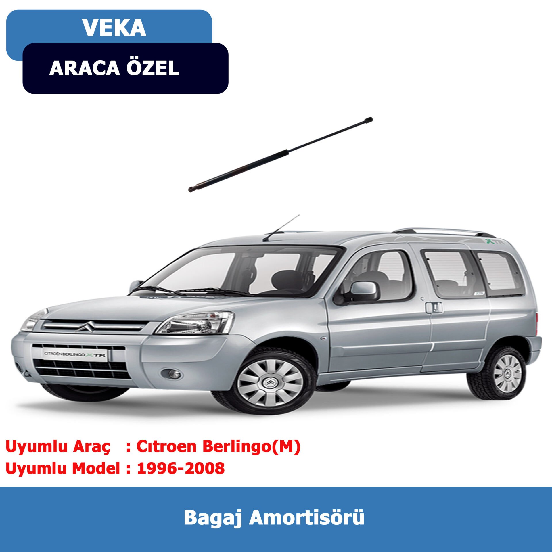 Cıtroen Berlingo(M) Bagaj Amortisörü (1996-2008)Veka