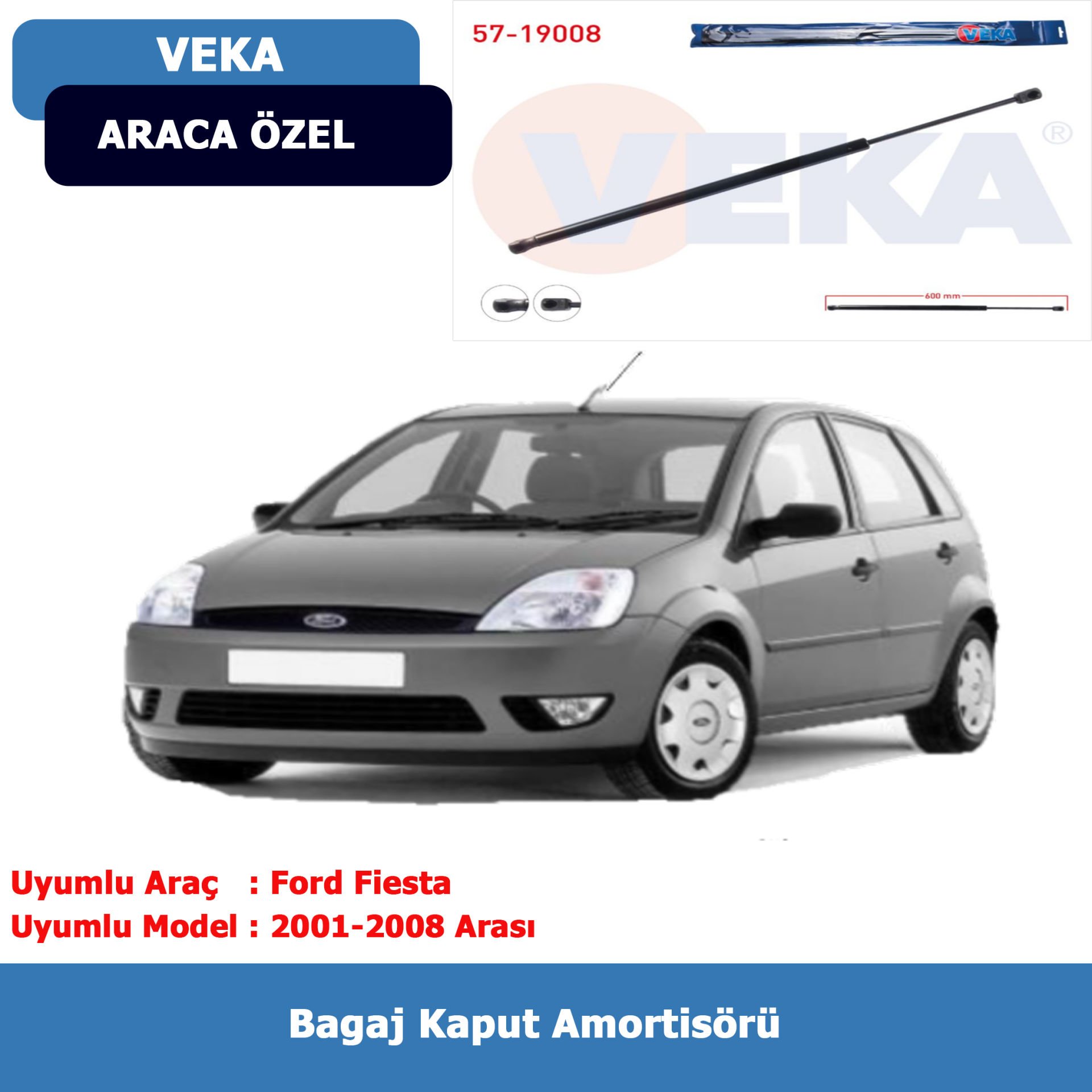 Ford Fiesta Bagaj Amortisörü (2001-2008) Veka