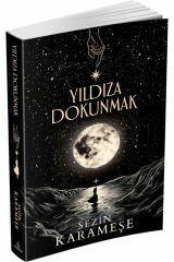 Yıldıza Dokunmak - Sezin Karameşe