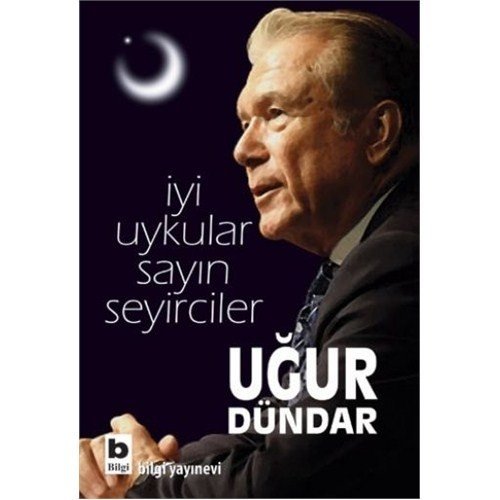 İyi Uykular Sayın Seyirciler-Uğur Dündar