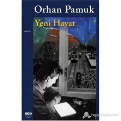 Yeni Hayat – Orhan Pamuk 14.Baskı
