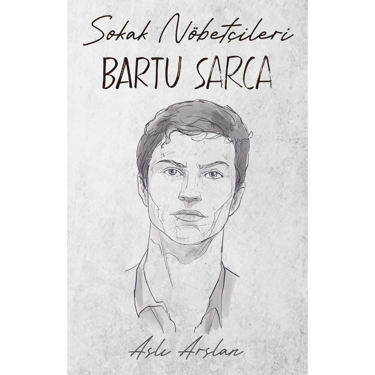 Sokak Nöbetçileri - Bartu Sarca
