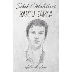 Sokak Nöbetçileri - Bartu Sarca