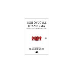Beni Övgüyle Utandırma - Dr. Özgür Bolat