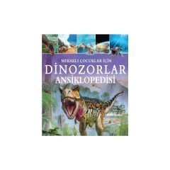 Meraklı Çocuklar İçin Dinozorlar Ansiklopedisi - Clare Hibbert