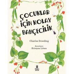 Çocuklar Için Kolay Bahçecilik - Charles Dowding