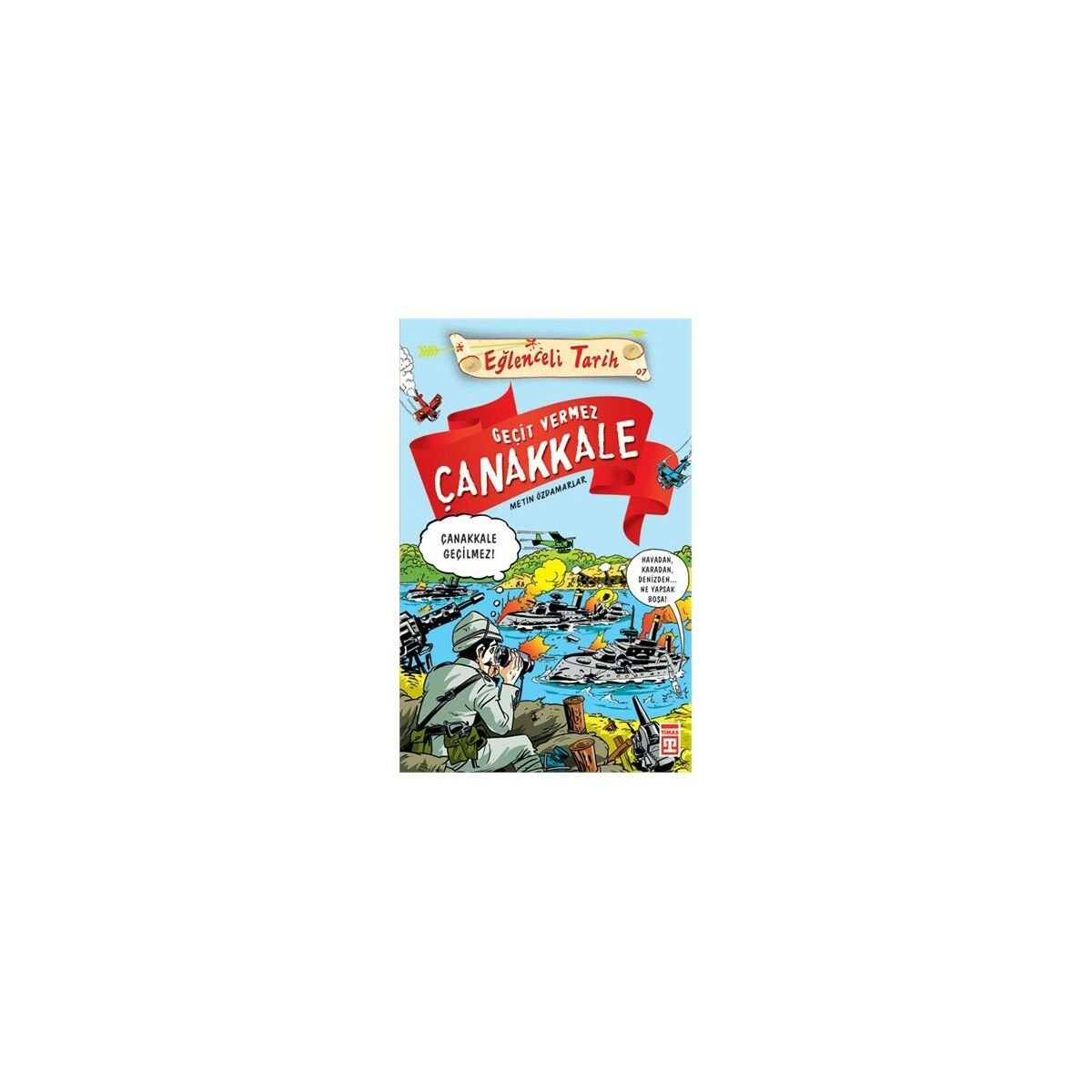 Eğlenceli Tarih Geçit Vermez Çanakkale