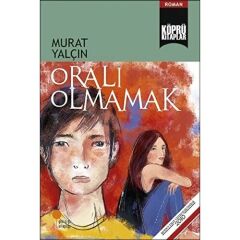 Oralı Olmamak