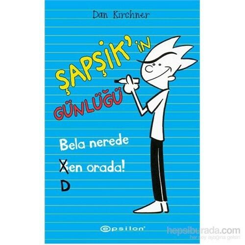 Şapşip Günlüğü Bela Nerede Ben Orada