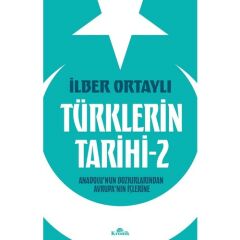 Türklerin Tarihi 2 - İlber Ortaylı