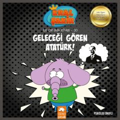 Kral Şakir İlk Okuma Kitabı Geleceği Görne Atatürk
