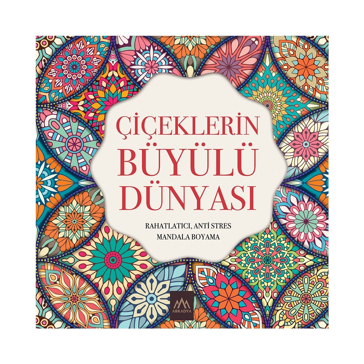 Mandala - Çiçeklerin Büyülü Dünyası Mandala Boyama