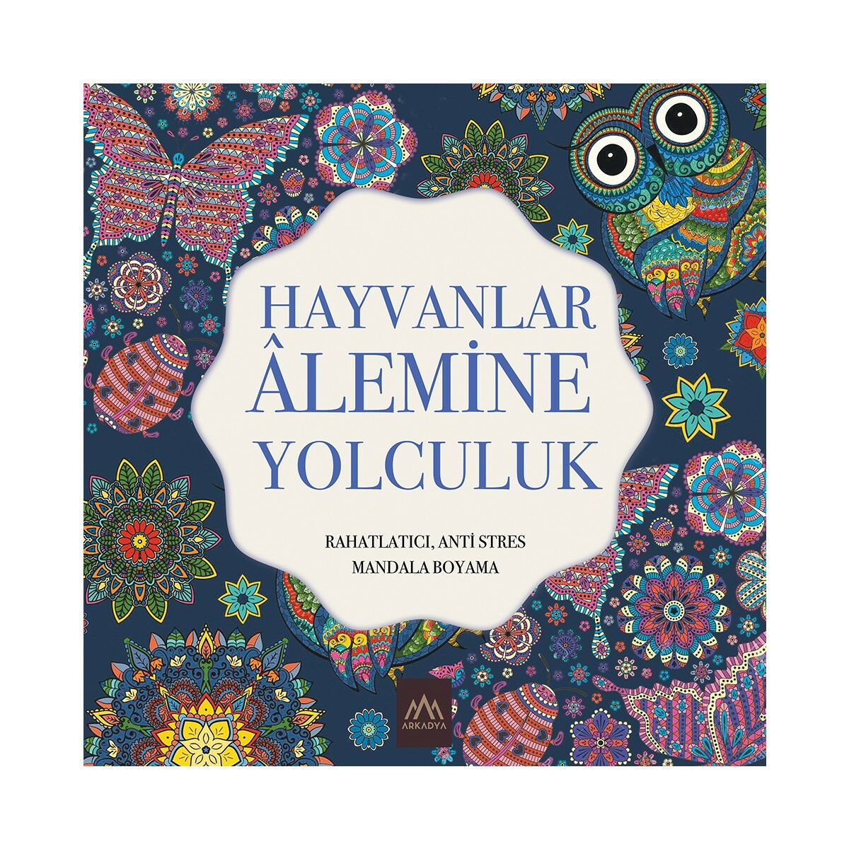 Mandala - Hayvanlar Alemine Yolculuk: Rahatlatıcı Anti Stres Mandala Boyama