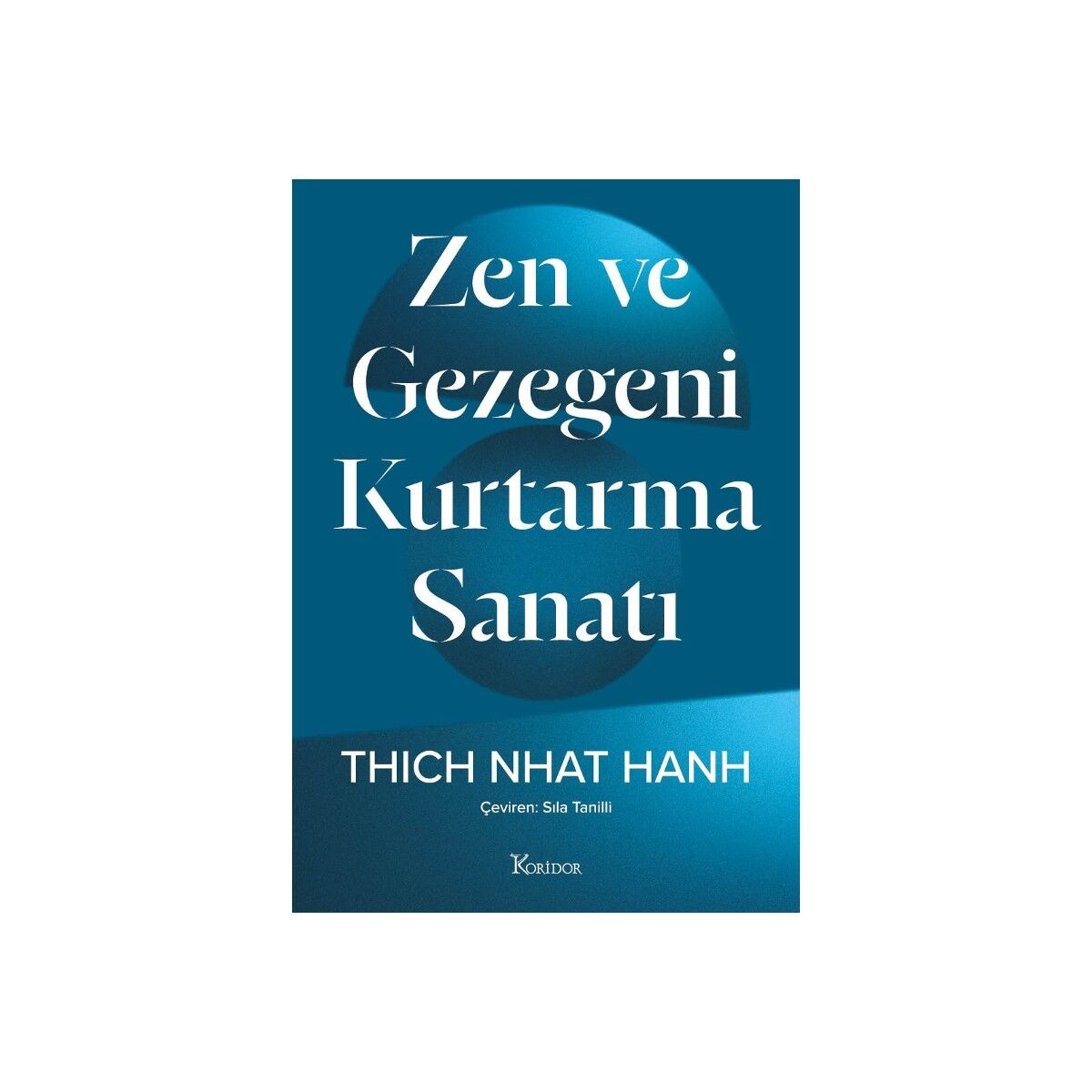 Zen Ve Gezegeni Kurtarma Sanatı