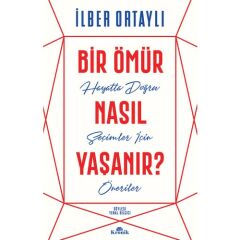 Bir Ömür Nasıl Yaşanır