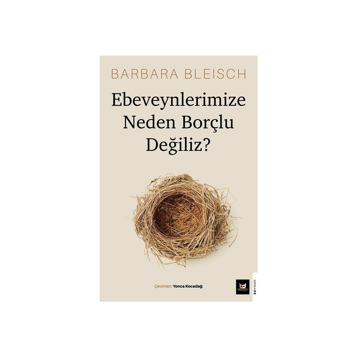 Ebeveynlerimize Neden Borçlu Değiliz?