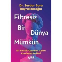 Filtresiz Bir Dünya Mümkün