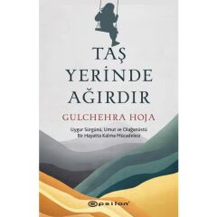 Taş Yerinde Ağırdır: Uygur Sürgünü, Umut Ve Olağan