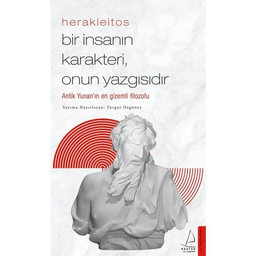 Bir İnsanın Karakteri Onun
yazgısıdır- Herakleıtos