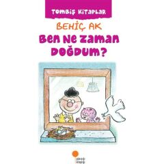 Ben Ne Zaman Doğdum