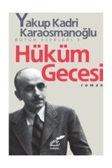 Hüküm Gecesi.Yakup Kadri Karaosmanoglu