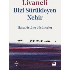 Bizi Sürükleyen Nehir