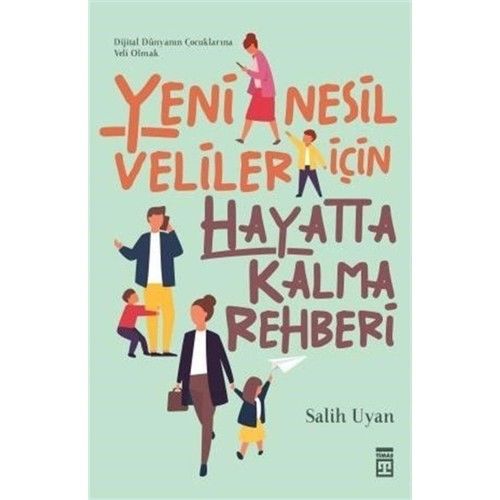 Yeni Nesil Veliler İçin Hayatta Kalma Rehberi