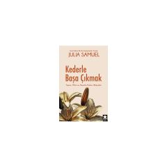 Kederle Başa Çıkmak: Yaşam, Ölüm Ve Hayatta Kalma Hikâyeleri