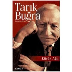 Küçük Ağa- T. Buğra