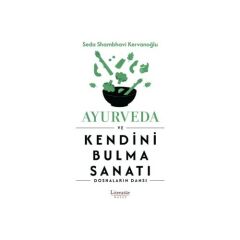 Ayurveda Ve Kendini Bulma Sanatı